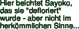 Hier beichtet Sayoko, das sie